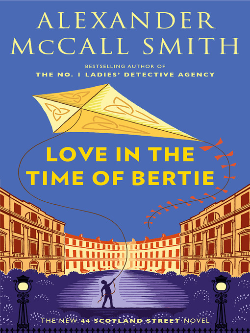 Title details for Love in the Time of Bertie by Alexander McCall Smith - Available